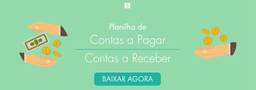 Planilhas Orçamentárias: planilha de contas a pagar e contas a receber