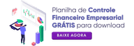 Por que usar planilhas na sua empresa: controle financeiro